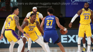 Lakers vs denver nuggets match player stats